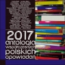 2017 Antologia współczesnych polskich opowiadań