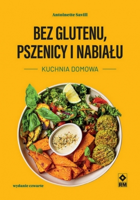 Bez glutenu pszenicy i nabiału Kuchnia domowa w4 - Savill Antoinette