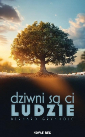 Dziwni są ci ludzie - Bernard Grynholc