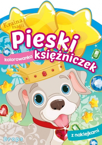 Kraina magii. Pieski księżniczek. Drops