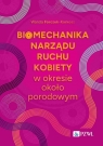 Biomechanika narządu ruchu kobiety w okresie okołoporodowym. Aspekty naukowe i Forczek-Karkosz Wanda