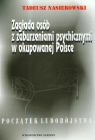 Zagłada osób z zaburzeniami psychicznymi w okupowanej Polsce Początek Nasierowski Tadeusz