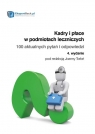 Kadry i płace w podmiotach leczniczych 100 aktualnych pytań i odpowiedzi