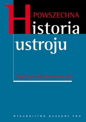 Powszechna historia ustroju - Klementowski Marian
