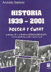 Historia 1939-2001 Polska i świat - Garlicki Andrzej