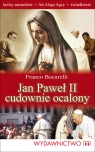 Jan Paweł II cudownie ocalony Bucarelli Franco