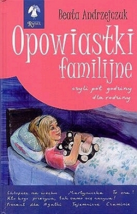 Opowiastki familijne czyli pół godziny dla rodziny część 5 - Beata Andrzejczuk