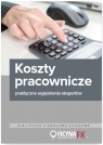 Koszty pracownicze Praktyczne wyjaśnienia ekspertów Mariusz Olech