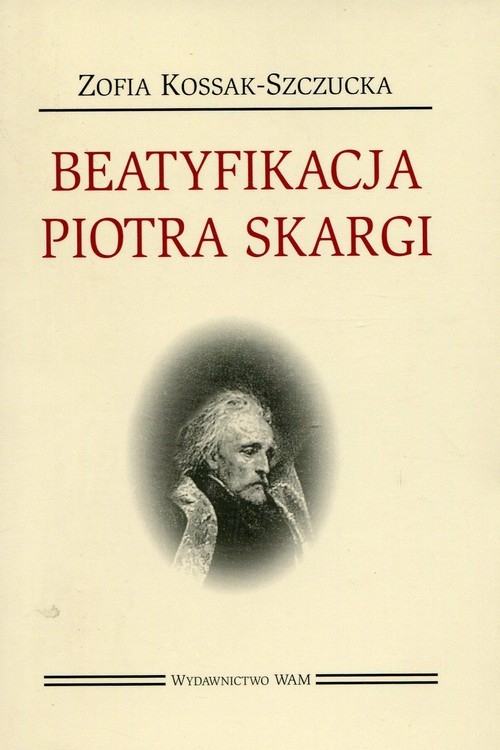 Beatyfikacja Piotra Skargi