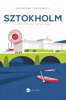 Sztokholm. Miasto, które tętni ciszą - Katarzyna Tubylewicz