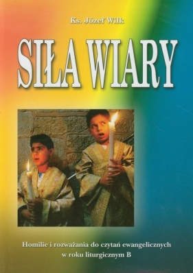 Siła Wiary - Józef Wilk