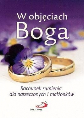 W objęciach Boga. Rach. sumienia dla narzeczonych - Małgorzata Wilk, Jan Wilk