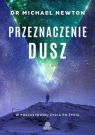 Przeznaczenie dusz. W poszukiwaniu życia po życiu Michael Newton