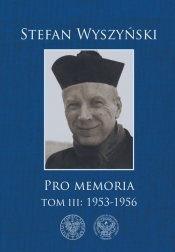 Pro memoria Tom 3 1953-1956 - Wyszyński Stefan
