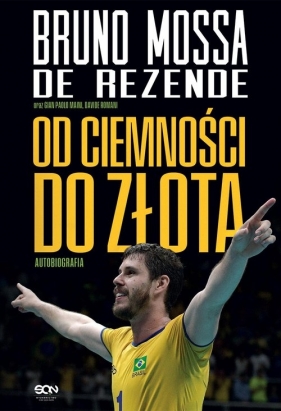 Bruno Rezende. Od ciemności do złota. Autobiografia - Maini Gian Paolo, Rezende Bruno Mossa, Romani Davide