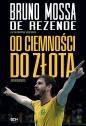 Bruno Rezende. Od ciemności do złota. Autobiografia - Maini Gian Paolo, Rezende Bruno Mossa, Romani Davide