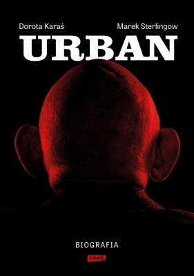 Urban. Biografia - Karaś Dorota, Sterlingow Marek