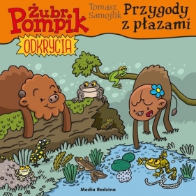Żubr Pompik. Odkrycia. 16. Przygody z płazami - Tomasz Samojlik