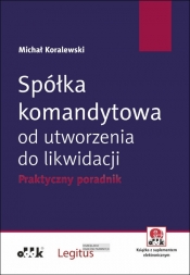 Spółka komandytowa od utworzenia do likwidacji. - Michał Koralewski