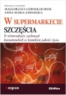 W supermarkecie szczęścia O różnorodności zachowań konsumenckich w