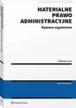 Materialne prawo administracyjne Wybrane zagadnienia - Elżbieta Ura