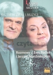 Razem w życiu i muzyce Rozmowy z Ewą Podleś i Jerzym Marchwińskim