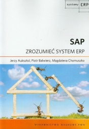 SAP Zrozumieć system ERP - Balwierz Piotr, Chomuszko Magdalena, Auksztol Jerzy