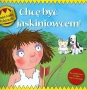 Chcę być jaskiniowcem - <br />