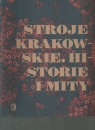 Stroje krakowskie Historie i mity