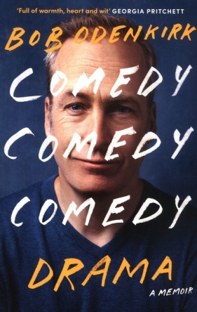 Comedy, Comedy, Comedy, Drama - Odenkirk Bob