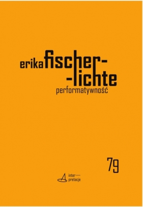 Performatywność - Fischer-Lichte Erika