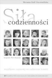 Siła codzienności wyjątkowe rozmowy na codzienne tematy