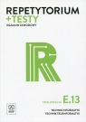 Repetytorium i testy egzaminacyjne. Egzamin zawodowy. Technik informatyk. Technik teleinformatyk. Kwalifikacja E.13. Szkoły ponadgimnazjalne