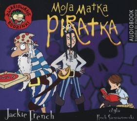 Zwariowane rodzinki Moja matka piratka (Audiobook) - French Jackie