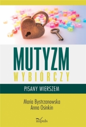 Mutyzm wybiórczy pisany wierszem - Anna Osinkin, Maria Bystrzanowska