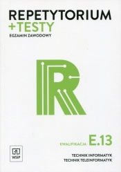 Repetytorium i testy egzaminacyjne. Egzamin zawodowy. Technik informatyk. Technik teleinformatyk. Kwalifikacja E.13. Szkoły ponadgimnazjalne - Tomasz Klekot, Krzysztof Pytel