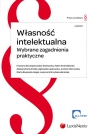 Własność intelektualna Wybrane zagadnienia praktyczne