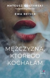 Mężczyzna, którego kochałam - Mateusz Gostyński, Ewa Reiser