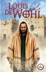 Posłaniec Króla - Louis de Wohl