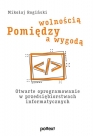 Pomiędzy wolnością a wygodą. Otwarte oprogramowanie w Rogiński Mikołaj