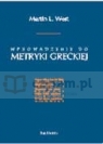Wprowadzenie do metryki greckiej Martin L. West