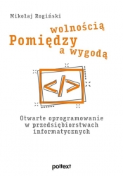 Pomiędzy wolnością a wygodą. - Mikołaj Rogiński