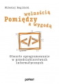 Pomiędzy wolnością a wygodą. - Mikołaj Rogiński
