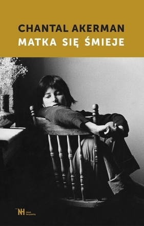 Matka się śmieje - Chantal Akerman