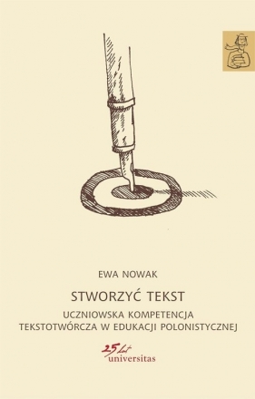 Stworzyć tekst - Nowak Ewa<br />