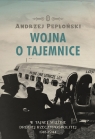 Wojna o tajemnice  W tajnej służbie Drugiej Rzeczypospolitej 1918-1944 Pepłoński Andrzej