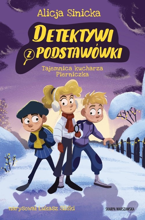 Detektywi z podstawówki. Tom 5. Tajemnica kucharza Pierniczka