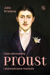 Czas odczuwalny. Proust i doświadczenie literackie - Julia Kristeva
