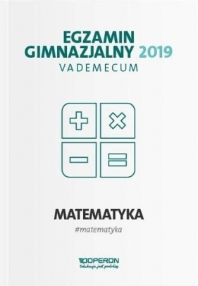 Egzamin gimnazjalny 2019 Vademecum Matematyka - Kinga Gałązka