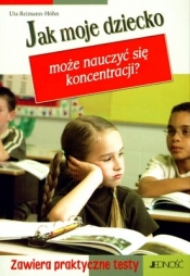 Jak moje dziecko może nauczyć się koncentracji